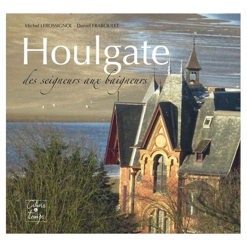 Houlgate Des Seigneurs Aux Baigneurs