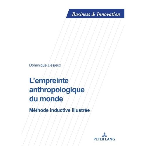 L'empreinte Anthropologique Du Monde - Méthode Inductive Illustrée