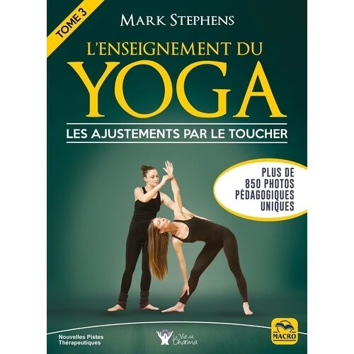 L'enseignement Du Yoga - Tome 3, Les Ajustements Par Le Toucher