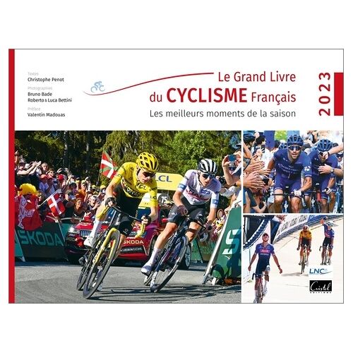 Le Grand Livre Du Cyclisme Français - Les Meilleurs Moments De La Saison 2023
