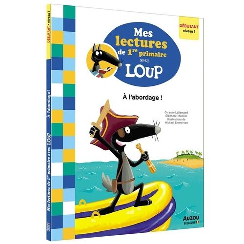Mes Lectures De 1re Primaire Avec Loup - A L'abordage ! - Débutant Niveau 1