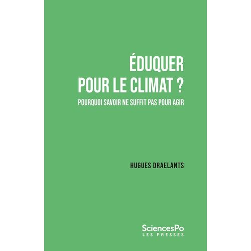 Eduquer Pour Le Climat ? - Pourquoi Savoir Ne Suffit Pas Pour Agir