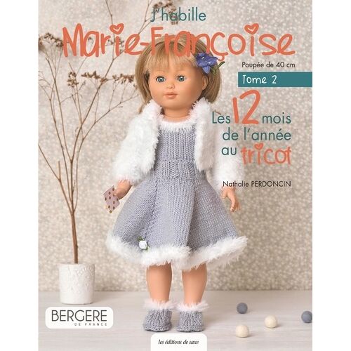 J'habille Marie-Françoise - Tome 2, Les 12 Mois De L'année Au Tricot