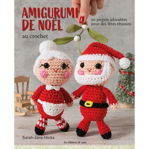 Amigurumi De Noël - 20 Adorables Projets Pour Des Fêtes Réussies