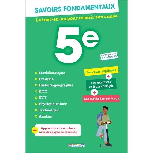 Savoirs Fondamentaux 5e - Toutes Les Matières - Le Tout-En-Un Pour Réussir Son Année !