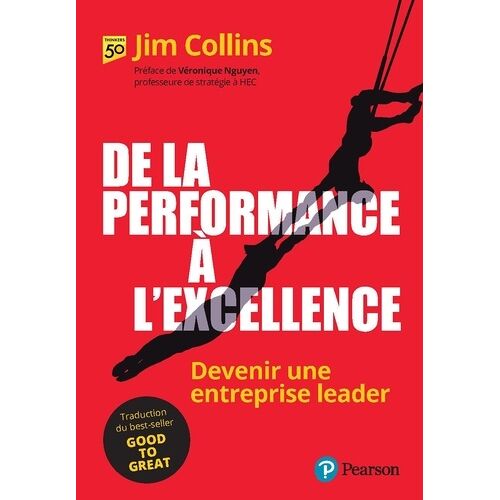 De La Performance À L'excellence - Devenir Une Entreprise Leader