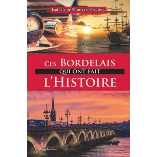 Ces Bordelais Qui Ont Fait L'histoire