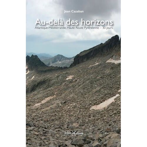 Au-Delà Des Horizons - Atlantique-Méditerranée, Haute Route Pyrénéenne - 30 Jours