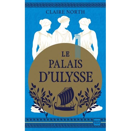 Le Chant Des Déesses - Tome 2 - Le Palais D'ulysse