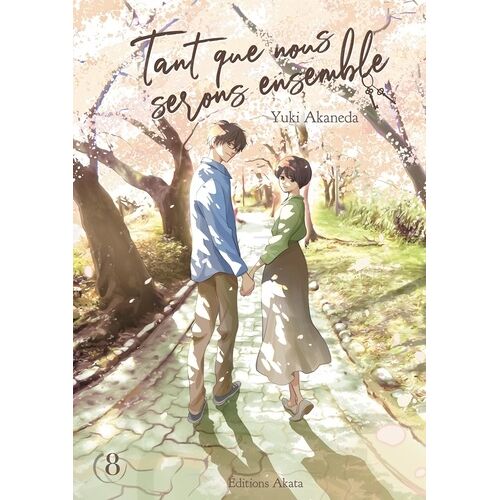 Tant Que Nous Serons Ensemble - Tome 8