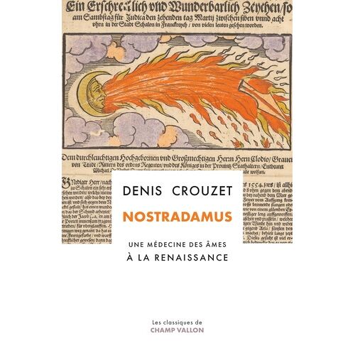 Nostradamus - Une Médecine Des Âmes À La Renaissance