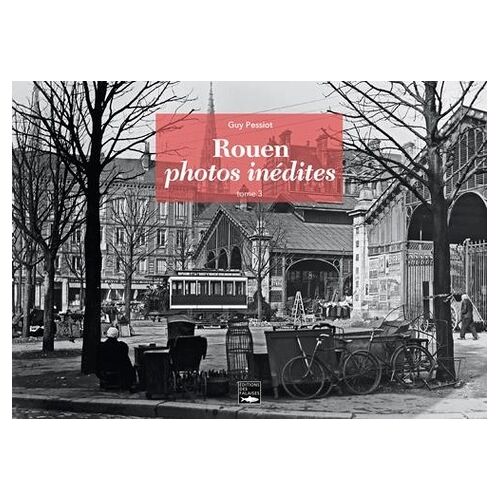 Rouen, Photos Inédites - Tome 3