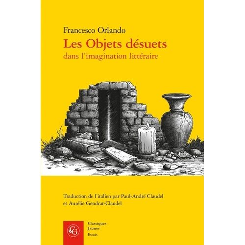 Les Objets Désuets Dans L'imagination Littéraire - Ruines, Reliques, Raretés, Rebuts, Lieux Inhabités Et Trésors Cachés, Avec Un Dépliant Hors Texte