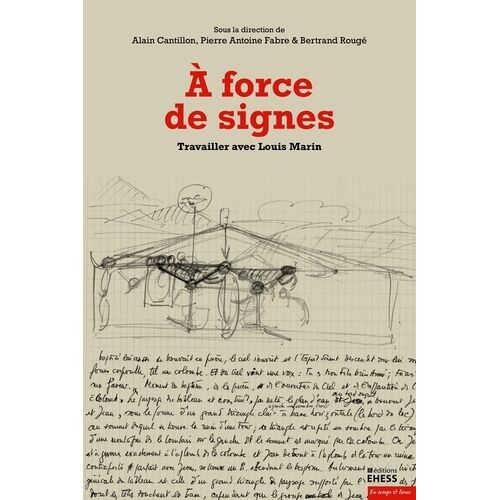 A Force De Signes - Travailler Avec Louis Marin