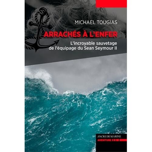 Arrachés À L'enfer, Naufragés Du Sean Seymour Ii