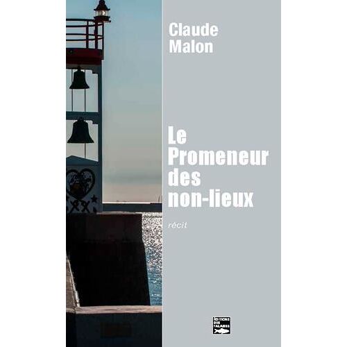 Le Promeneur Des Non-Lieux