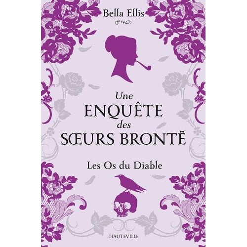 Une Enquête Des Soeurs Brontë - Tome 2 - Les Os Du Diable