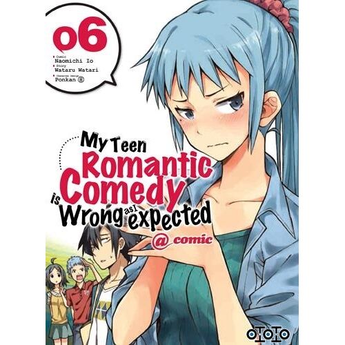 My Teen Romantic Comedy Is Wrong As Expected - Tome 6
