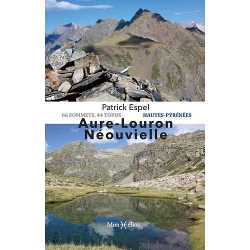 Aure-Louron-Néouvielle - 94 Sommets, 44 Topos Hautes-Pyrénées