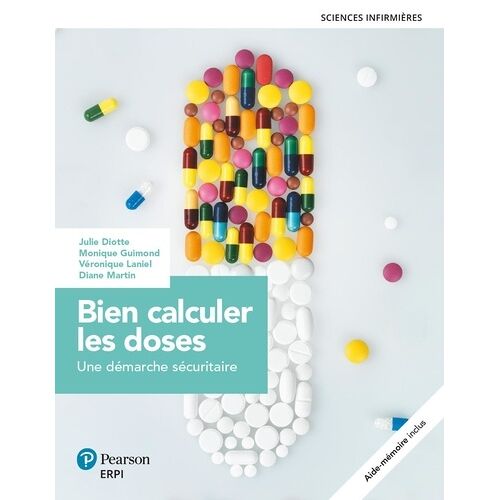 Bien Calculer Les Doses - Une Démarche Sécuritaire - Manuel (Imprimé + Numérique) Et 1 Cahier
