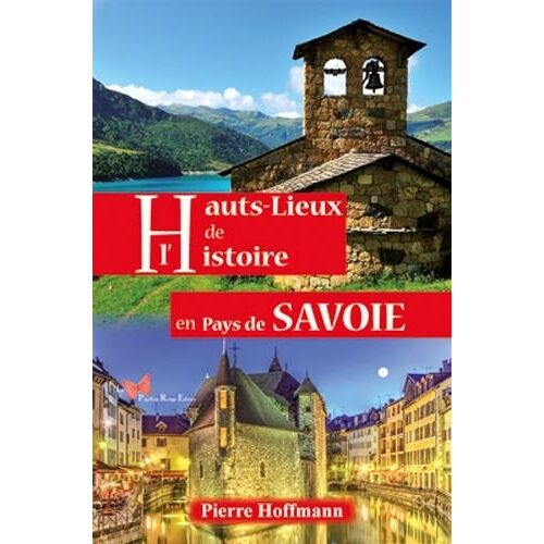 Hauts-Lieux De L'histoire En Pays De Savoie