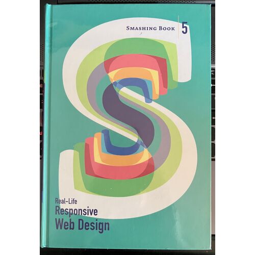 The Smashing Book #5 - Real-Life Responsive Web Design