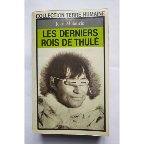Jean Malaurie Les Derniers Rois De Thulé 1982 Terre Humaine Plon Poche