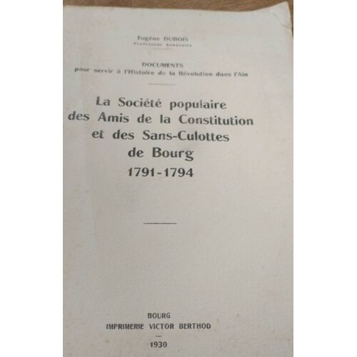 La Société Populaire Des Amis De La Constitution Et Des Sans Culottes De Bourg 1791-1794