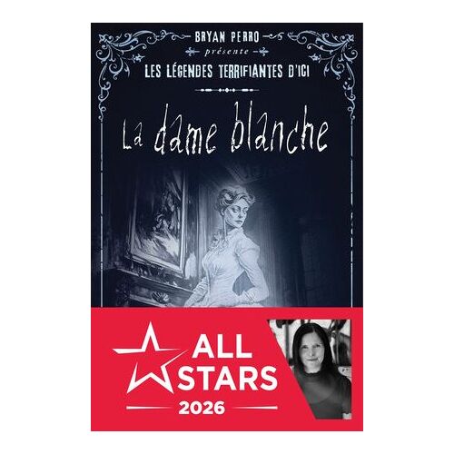 Les Légendes Terrifiantes D'ici - La Dame Blanche