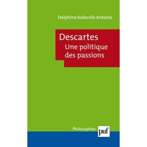 Descartes - Une Politique Des Passions