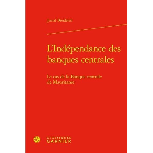 L'indépendance Des Banques Centrales - Le Cas De La Banque Centrale De Mauritanie