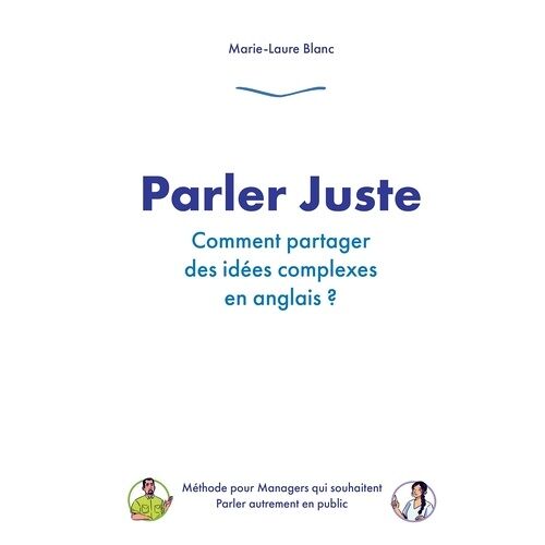 Parler Juste - Comment Partager Des Idées Complexes En Anglais ?