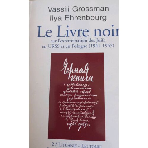 Le Livre Noir Sur L Extermination Des Juifs En Urss Et En Pologne (1941-1945)