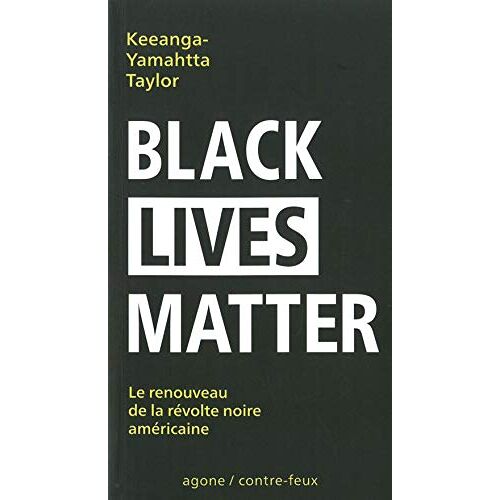 Black Lives Matter - Le Renouveau De La RéVolte Noire AméRicaine