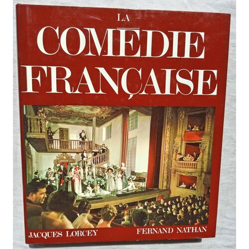 Jacques Lorcey, La Comédie Française, Fernand Nathan, 1981
