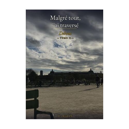 Malgré Tout, J'ai Traversé Debout