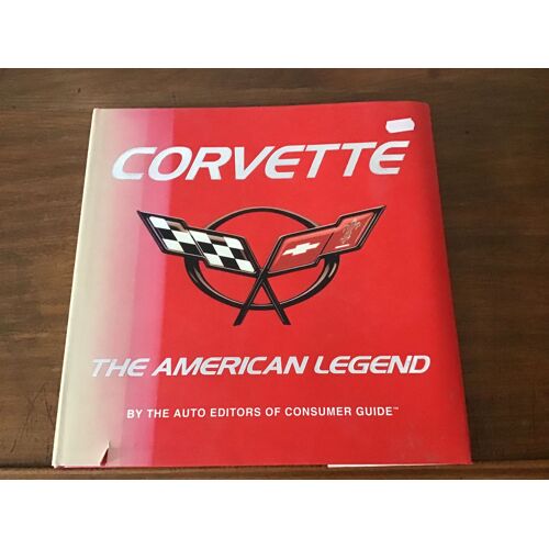 Corvette/ The American Legend/ The Auto Editors Of Consumer Guide/ Publications  International Ltd 2000