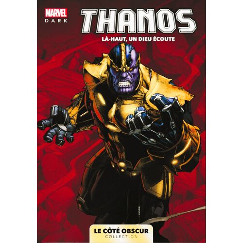 [ Collection " Marvel Dark : Le Côté Obscur " Volume 8 ] Thanos : " Là-Haut, Un Dieu Écoute "