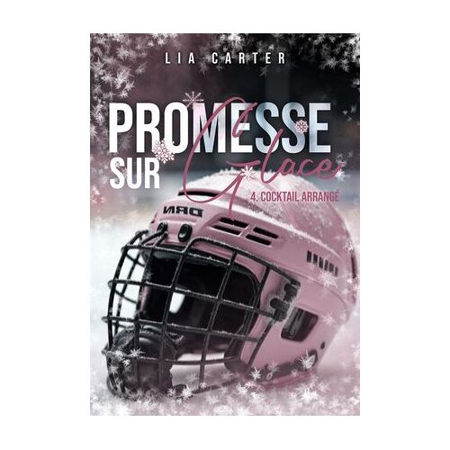 Promesse Sur Glace Tome 4 - Cocktail Arrangé