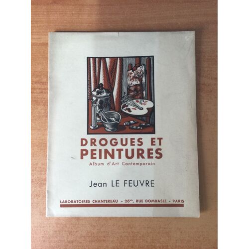 Drogues Et Peintures Jean Le Feuvre Album D'art Contemporain