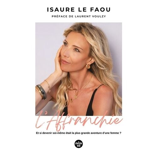 L'affranchie - Et Si Devenir Soi-Même Était La Plus Grande Aventure D'une Femme ?