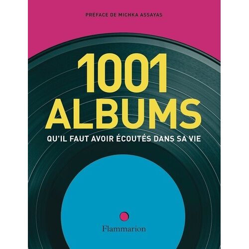 Les 1001 Albums Qu'il Faut Avoir Écoutés Dans Sa Vie