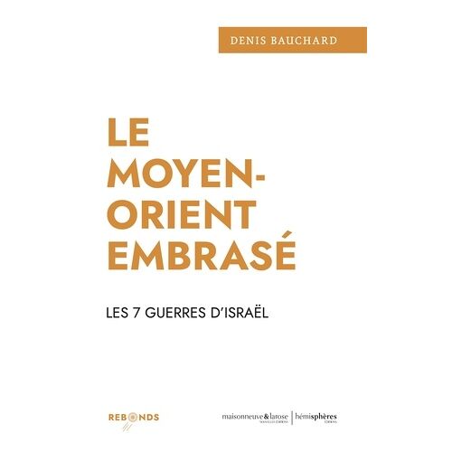 Le Moyen-Orient Embrasé - Les 7 Guerres D'israël