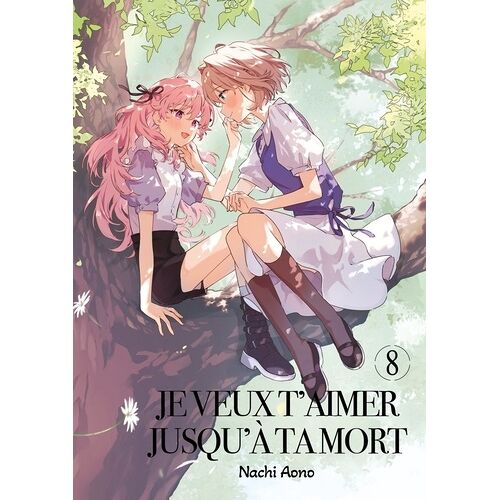 Je Veux T'aimer Jusqu'à Ta Mort - Tome 8