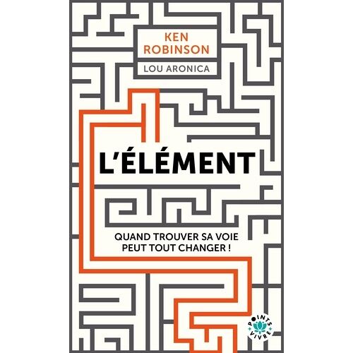 L'élément - Quand Trouver Sa Voie Peut Tout Changer !