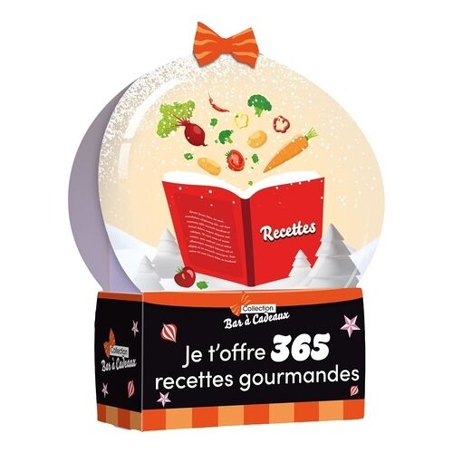 Je T'offre 365 Recettes Gourmandes - Collection Bar À Cadeaux