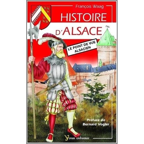 Histoire De L'alsace - Le Point De Vue Alsacien