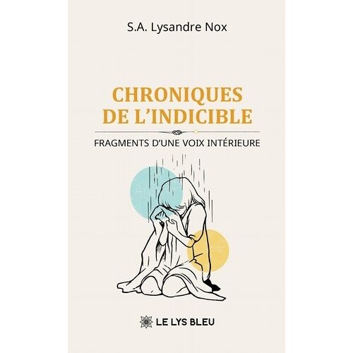 Chroniques De L'indicible - Fragments D'une Voix Intérieure