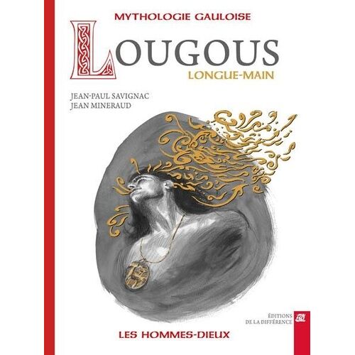 Lougous, Longue-Main - Mythologie Gauloise