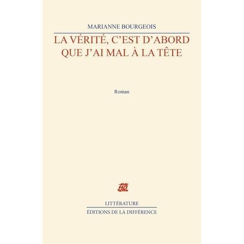 La Vérité, C'est D'abord Que J'ai Mal À La Tête